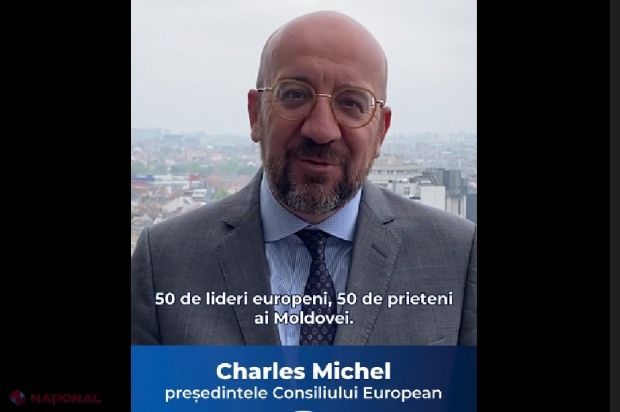 VIDEO // Președintele Consiliului European, Charles Michel, înaintea reuniunii Comunității Politice Europene: „Este un moment ISTORIC pentru R. Moldova. Veți deschide ușile pentru 50 de lideri europeni, 50 de PRIETENI ai R. Moldova”