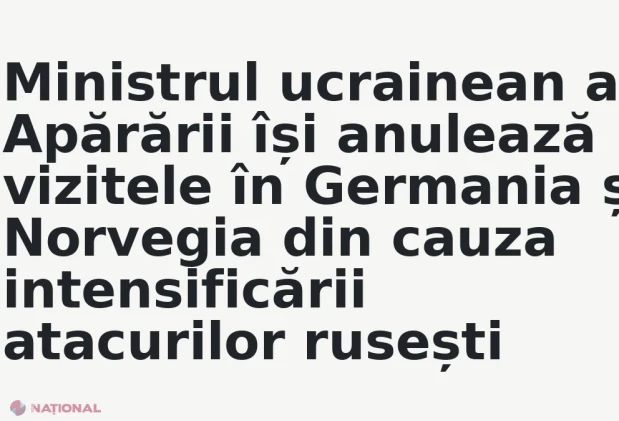 Ministrul ucrainean al Apărării își anulează vizitele în Germania și Norvegia din cauza intensificării atacurilor rusești