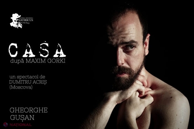 Teatrul Național SATIRICUS I.L Caragiale își deschide noua stagiune cu PREMIERA spectacolului „Casa” de M. Gorki, în regia lui Dumitru Acriș: „Oglindă vie a realităților din zilele noastre”