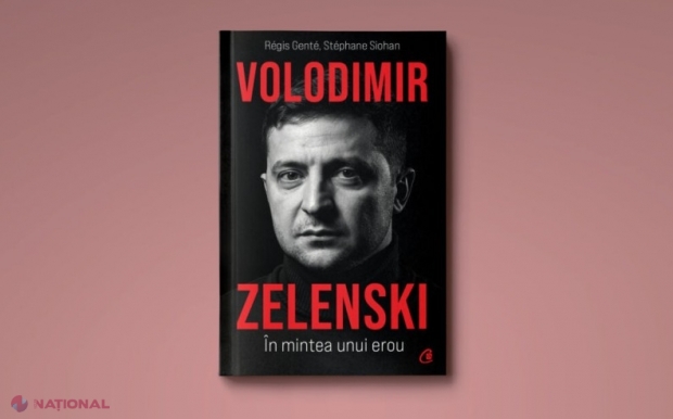 „Volodimir Zelenski. În mintea unui erou”, o carte ce creionează portretul liderului ucrainean, scrisă de doi jurnaliști